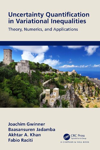 Uncertainty Quantification In Variational Inequalities Theory Numerics And Applications 1st Edition Joachim Gwinner