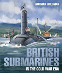 British Submarines In The Cold War Era Friedman Norman