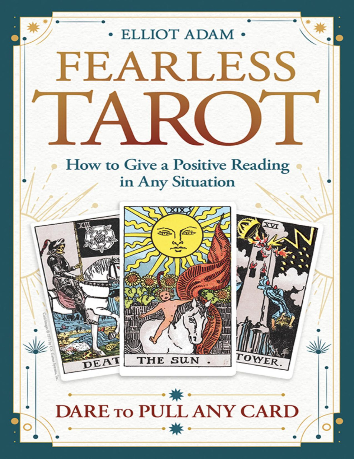 Fearless Tarot How To Give A Positive Reading In Any Situation Elliot Adam