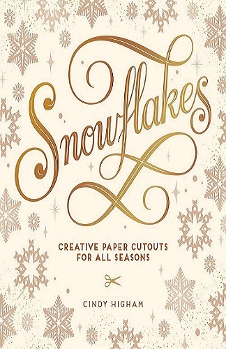 Snowflakes Creative Paper Cutouts For All Seasons Cindy Higham