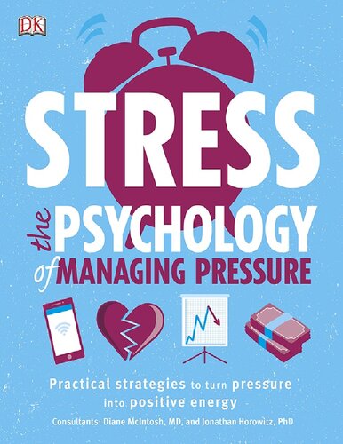 Stress The Psychology Of Managing Pressure Illustrated Dk