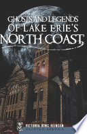 Ghosts And Legends Of Lake Eries North Coast Haunted America Victoria King Heinsen