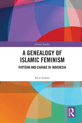 A Genealogy Of Islamic Feminism Pattern And Change In Indonesia Etin Anwar