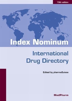 Index Nominum International Drug Directory 19th Edition 19th Edition Pharmasuisse