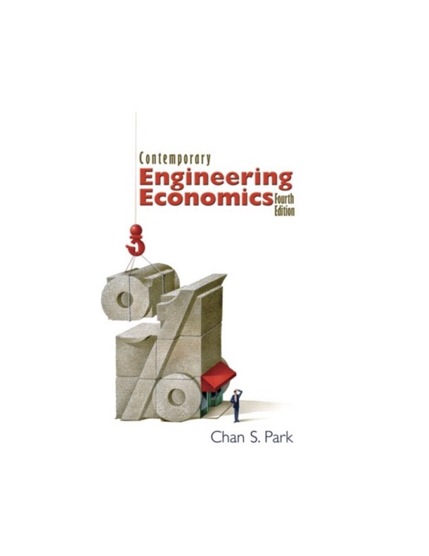 Contemporary Engineering Economics Instructors Solutions Manual 4th Edition Chan S Park