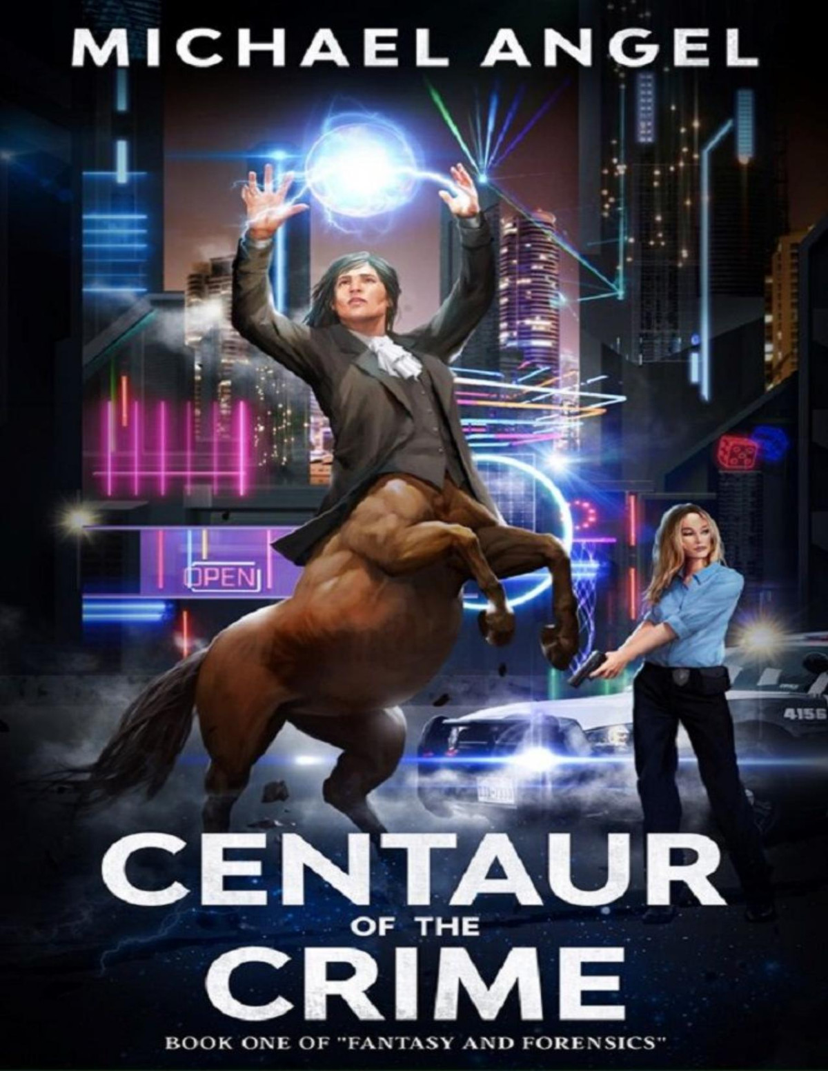 Centaur Of The Crime Book One Of Fantasy And Forensics Fantasy Forensics 1 An Epic Portal Fantasy Series Michael Angel
