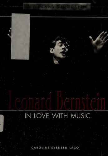 Leonard Bernstein In Love With Music Lerner Biographies 1st Lazo