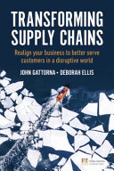 Transforming Supply Chains Realign Your Business To Better Serve Customers In A Disruptive World 1st Edition Gattorna