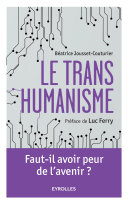 Le Transhumanisme Fautil Avoir Peur De Lavenir Joussetcouturier