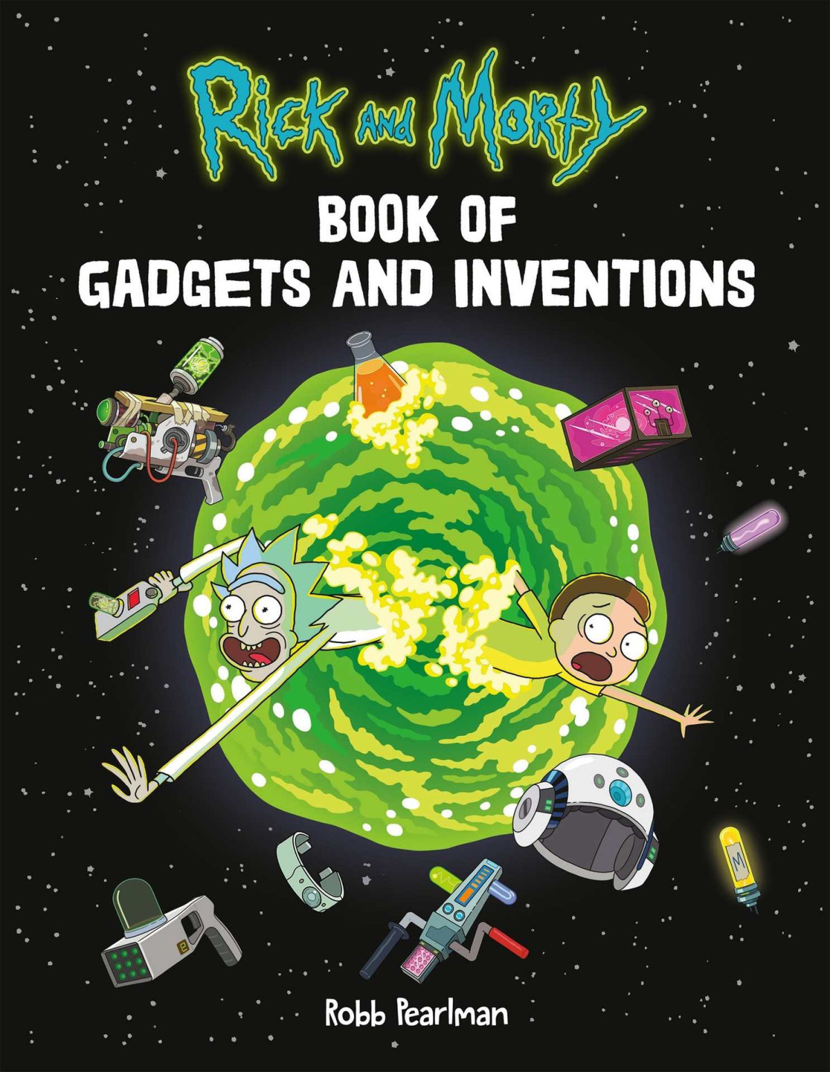 Rick And Morty Book Of Gadgets And Inventions Robb Pearlman