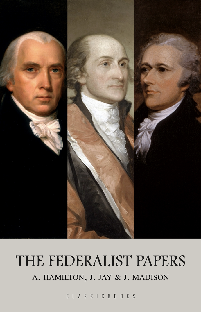 The Federalist Papers 2021 Edition Alexander Hamilton