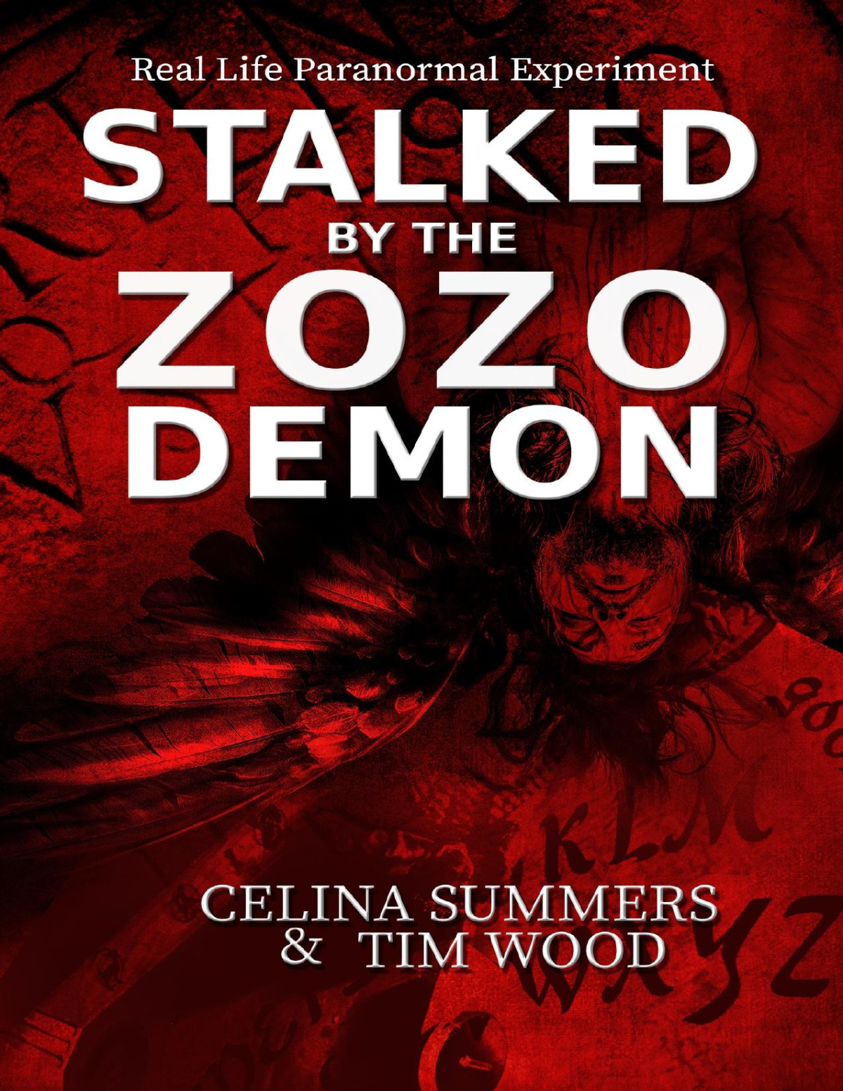 Stalked By The Zozo Demon A Real Life Paranormal Experiment Celina Summers