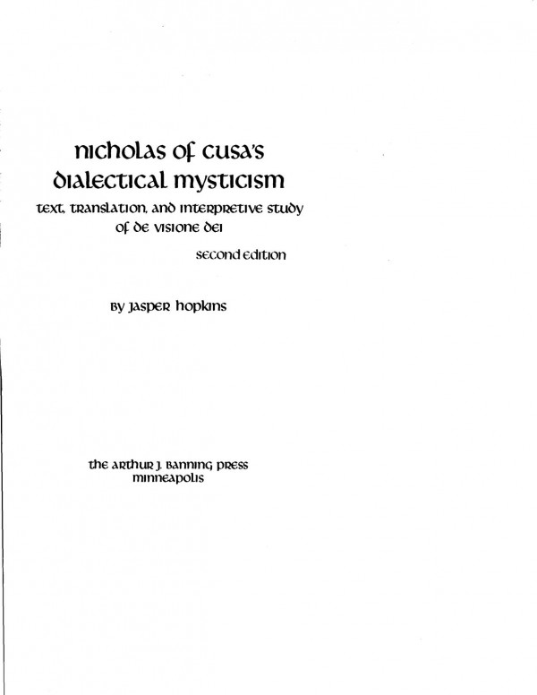 Nicholas Of Cusas Dialectical Mysticism Text Translation And Interpretive Study Of De Visione Dei 2nd Jasper Hopkins