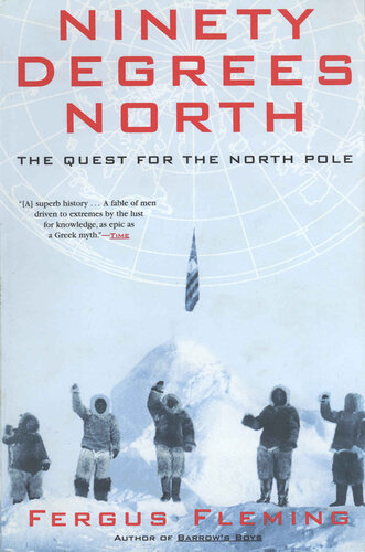 Ninety Degrees North The Quest For The North Pole 1st Edition Fergus Fleming