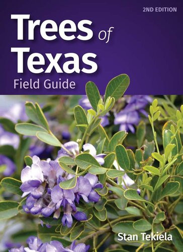 Trees Of Texas Field Guide 2nd Edition Stan Tekiela