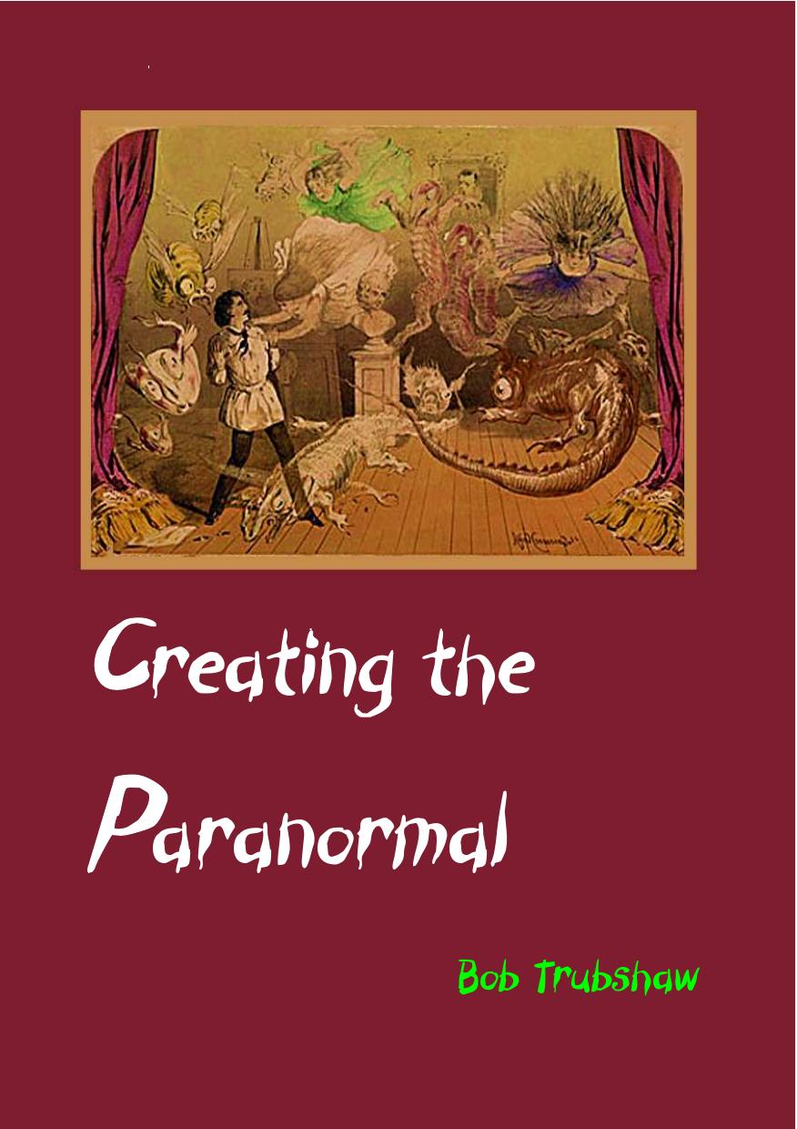 Creating The Paranormal Bob Trubshaw
