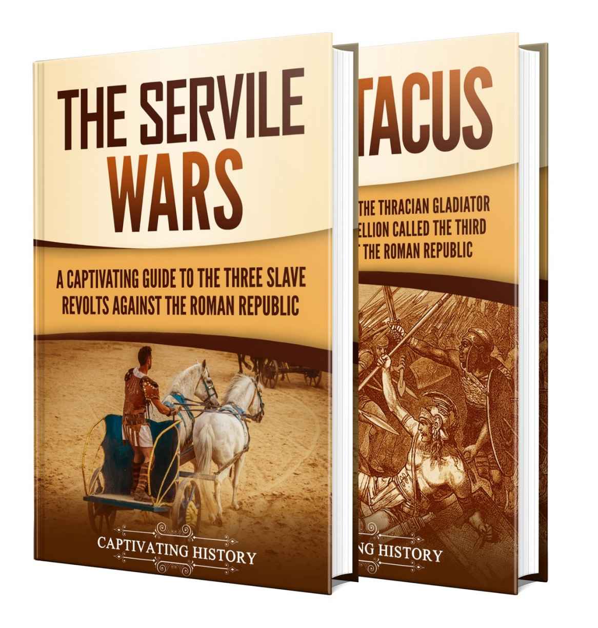 The Slave Wars A Captivating Guide To The Servile Wars And Spartacus History