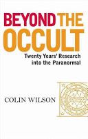 Beyond The Occult Twenty Years Research Into The Paranormal Colin Wilson