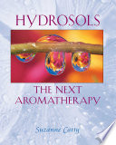 Hydrosols The Next Aromatherapy Original Ed Suzanne Catty