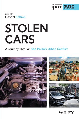 Stolen Cars A Journey Through So Paulos Urban Conflict 1st Edition Feltran