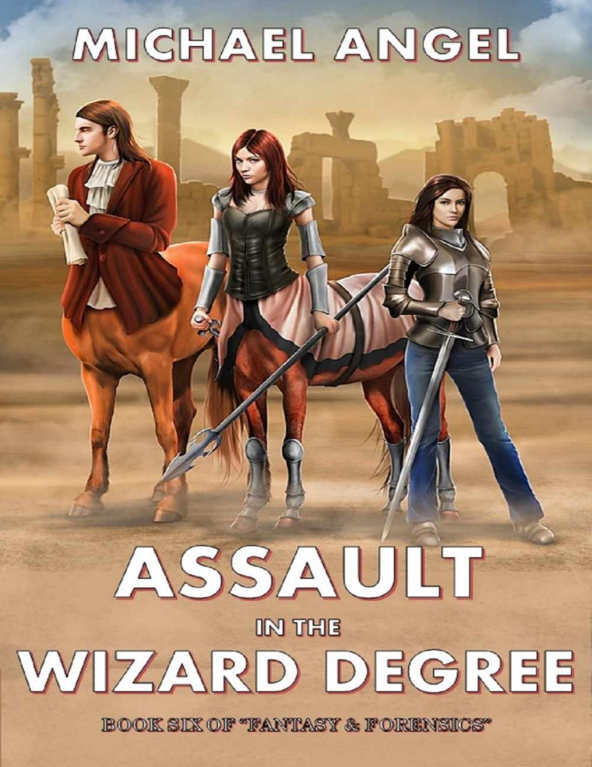 Assault In The Wizard Degree Book Six Of Fantasy Forensics Fantasy Forensics 6 Michael Angel