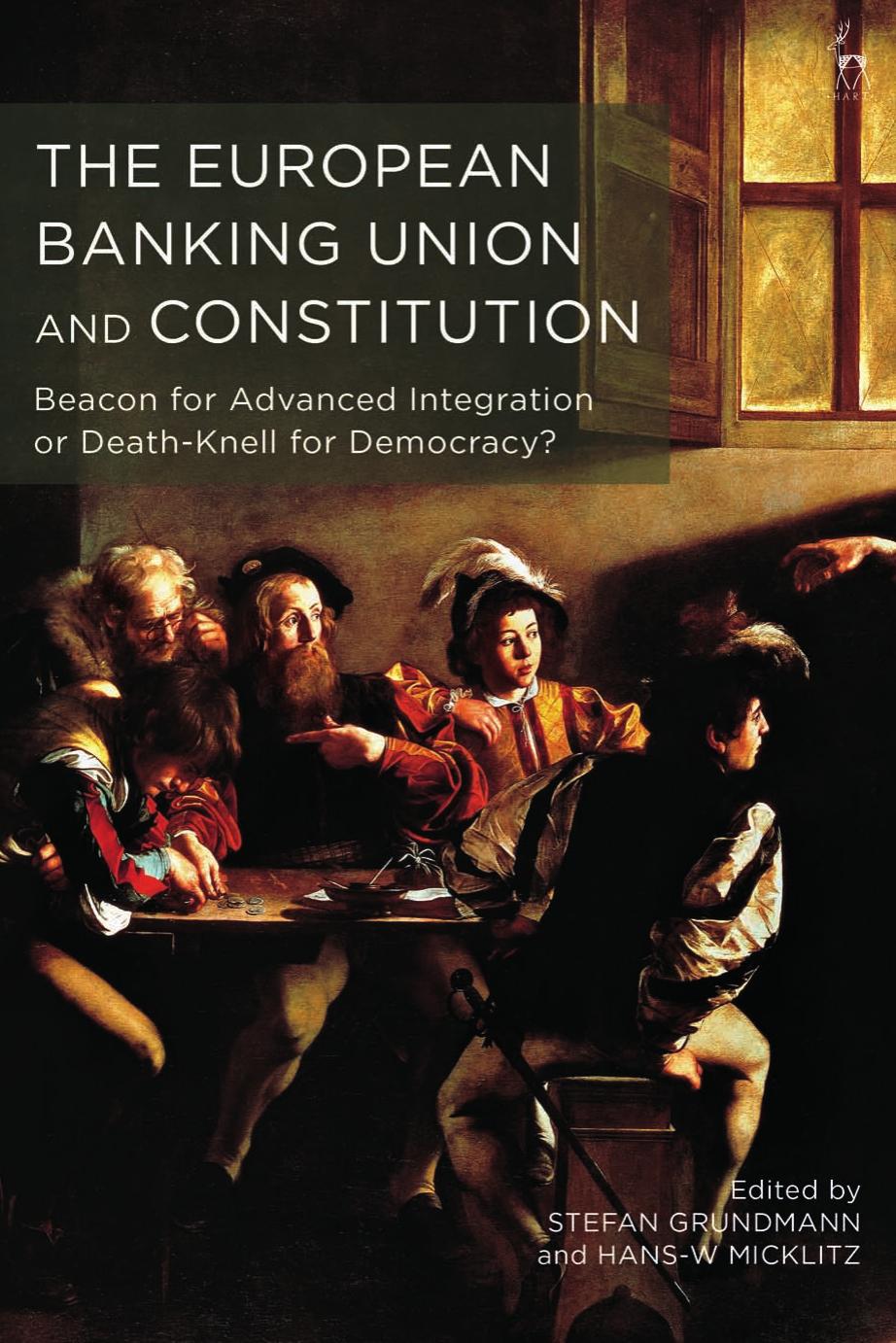 The European Banking Union And Constitution 1st Edition Stefan Grundmann
