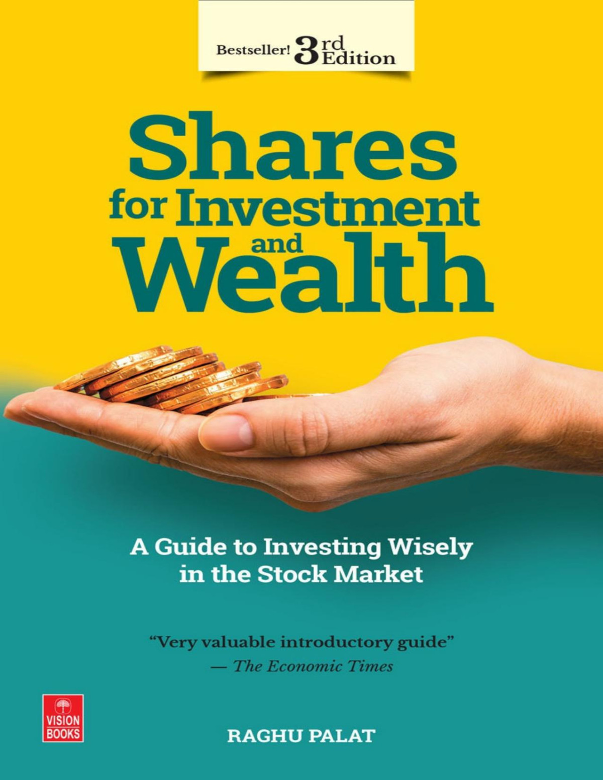 Shares For Investment And Wealth A Guide To Investing In The Stock Market 3rd Edition Raghu Palat