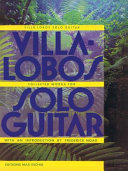 Villalobos Collected Works For Solo Guitar Villalobos Heitor