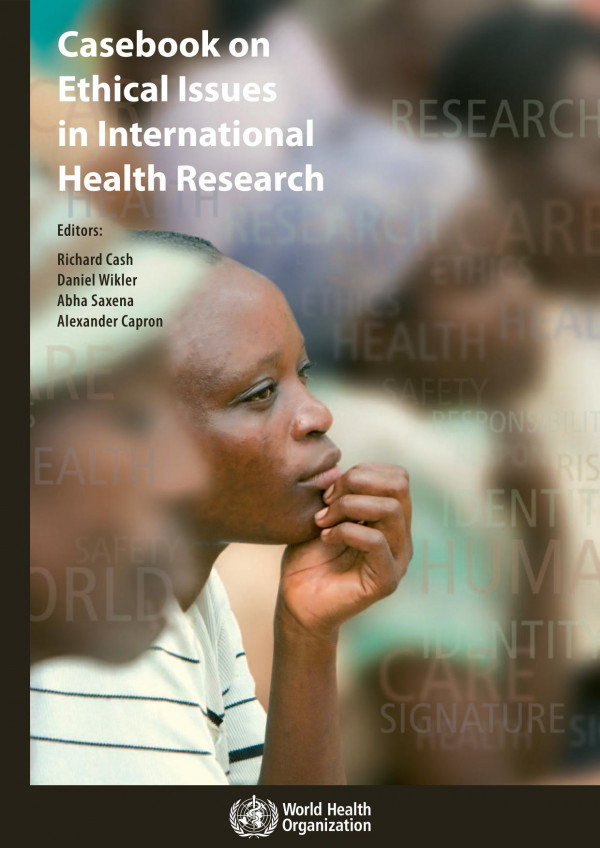 Casebook On Ethical Issues In International Health Research Richard Cash