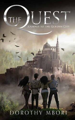 The Quest Journey To The Golden City Dorothy Mbori