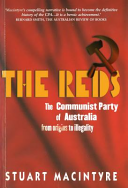 The Reds The Communist Part Of Australia From Origins To Illegality Macintyre
