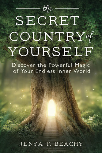 The Secret Country Of Yourself Jenya T Beachy