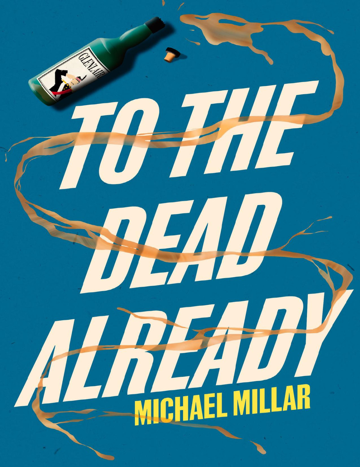 To The Dead Already Michael Millar