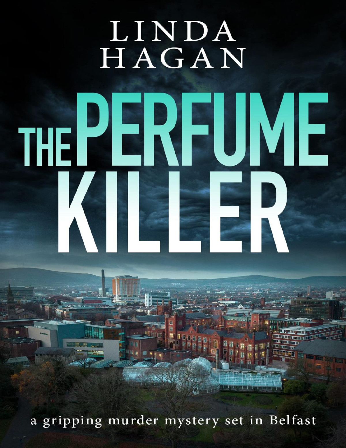 The Perfume Killer A Gripping Murder Mystery Set In Belfast Linda Hagan