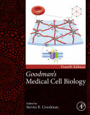 Goodmans Medical Cell Biology 4th Edition 4th Edition Steven R Goodman