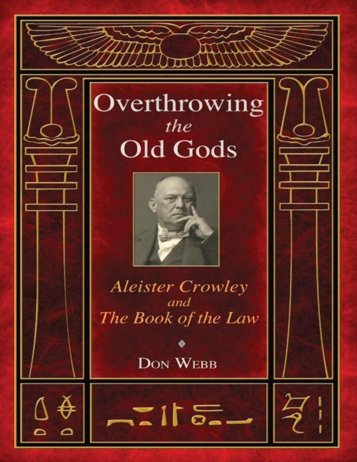 Overthrowing The Old Gods Aleister Crowley And The Book Of The Law Webb