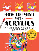 How To Paint With Acrylics Rockridge Press