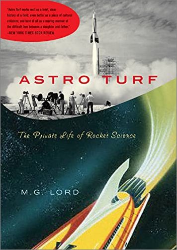 Astro Turf The Private Life Of Rocket Science Original Lord
