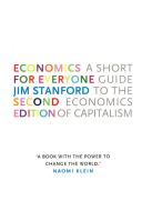 Economics For Everyone Second Edition A Short Guide To The Economics Of Capitalism Second Stanford