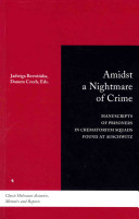 Amidst A Nightmare Of Crime Manuscripts Of Members Of Sonderkommando 1st Edition Jadwiga Bezwiska