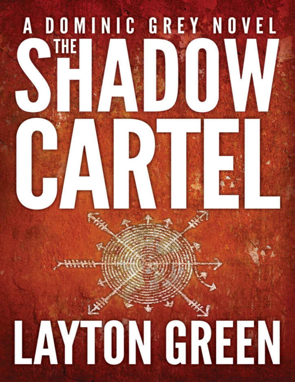 The Shadow Cartel The Dominic Grey Series Book 4 Layton Green