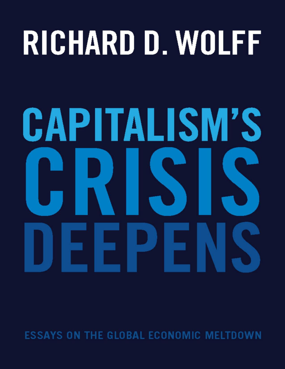 Capitalisms Crisis Deepens Wolff Richard D