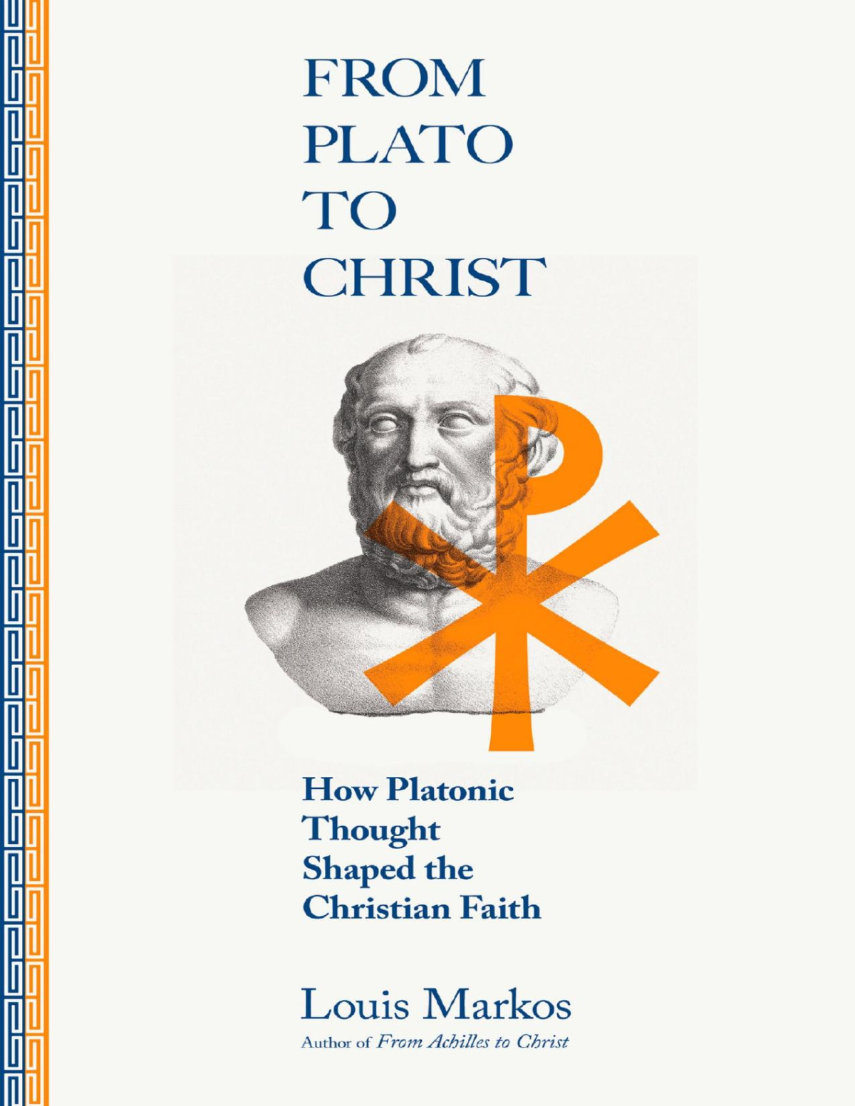 From Plato To Christ 1st Louis Markos