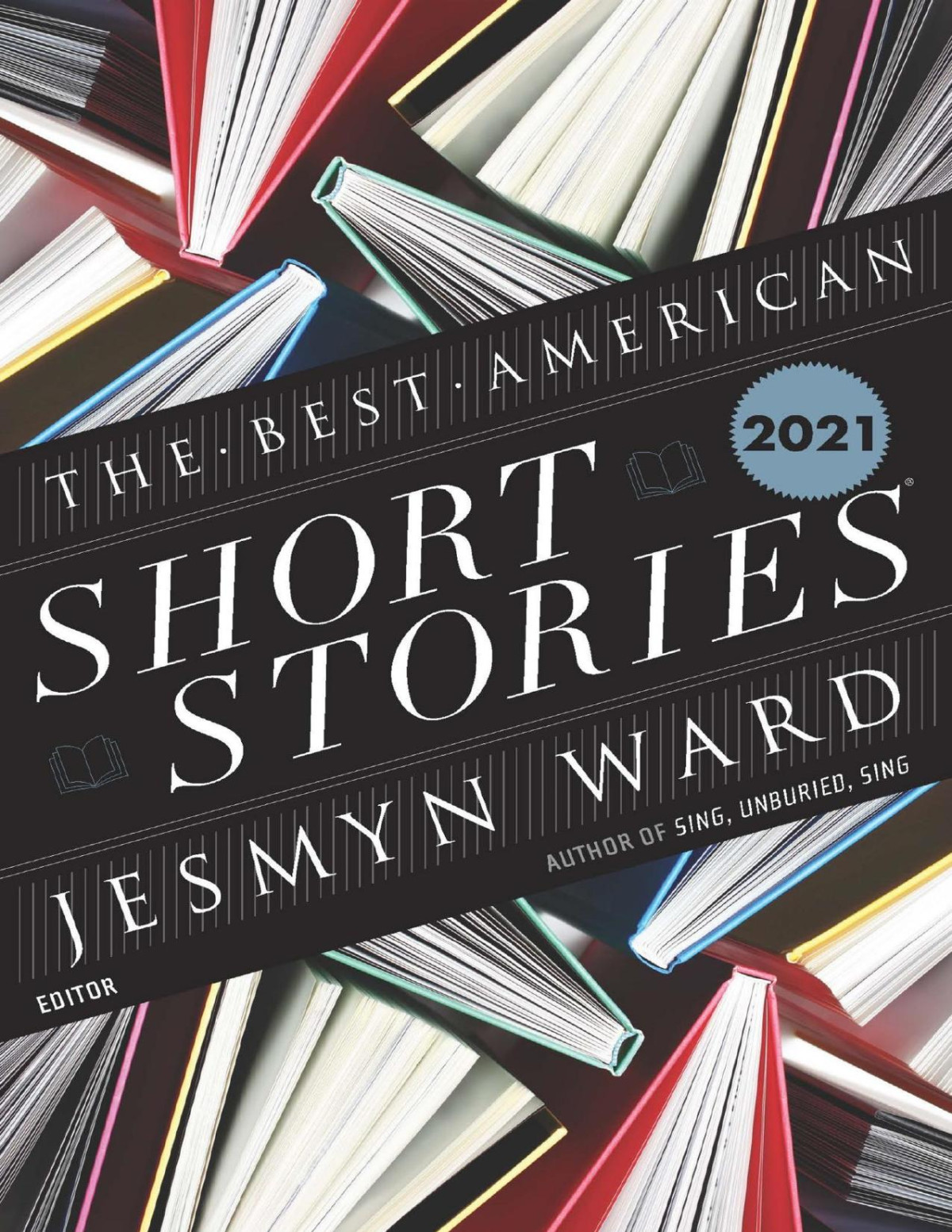 The Best American Short Stories 2021 Jesmyn Ward Heidi Pitlor Editors