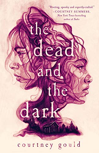 The Dead And The Dark 1st Edition Courtney Gould