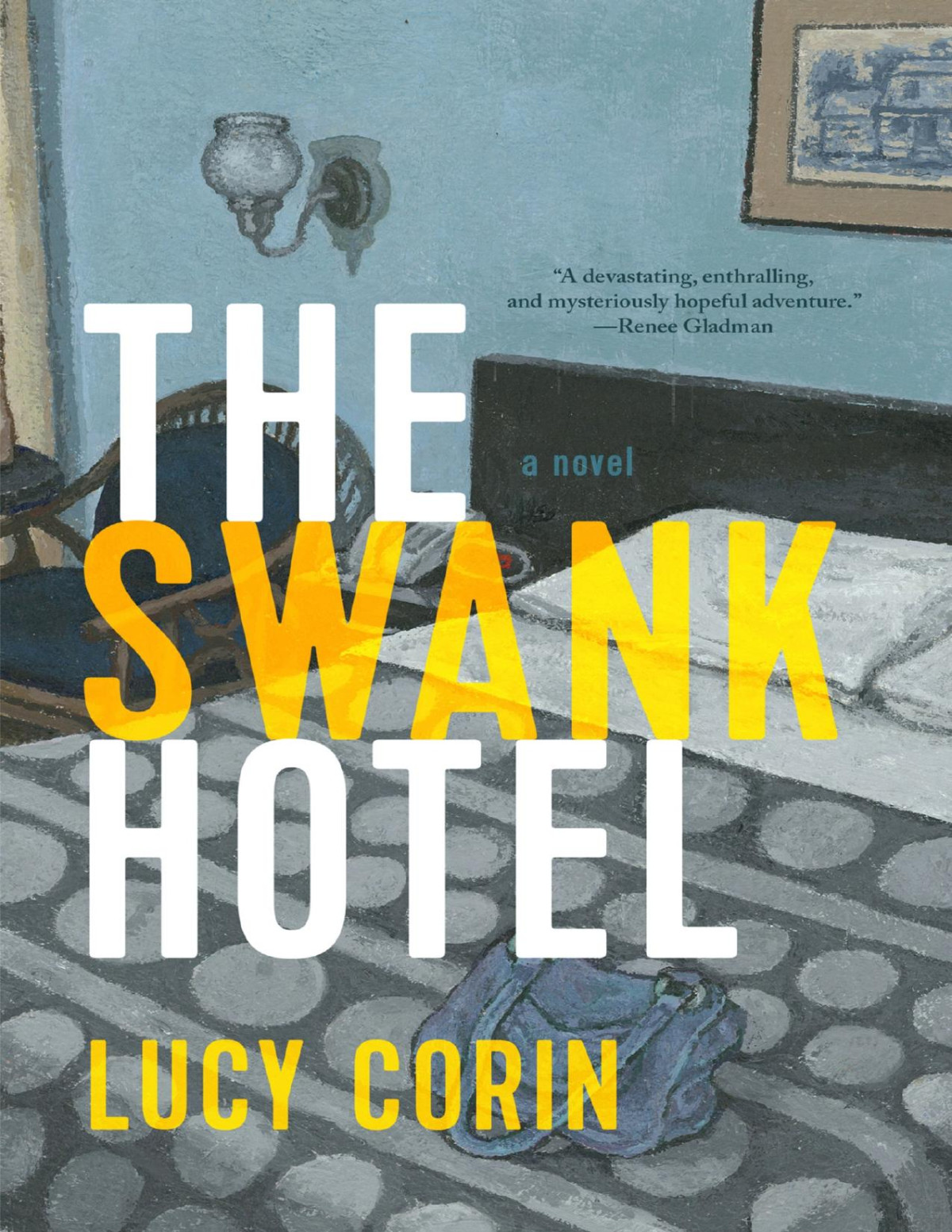 The Swank Hotel Lucy Corin