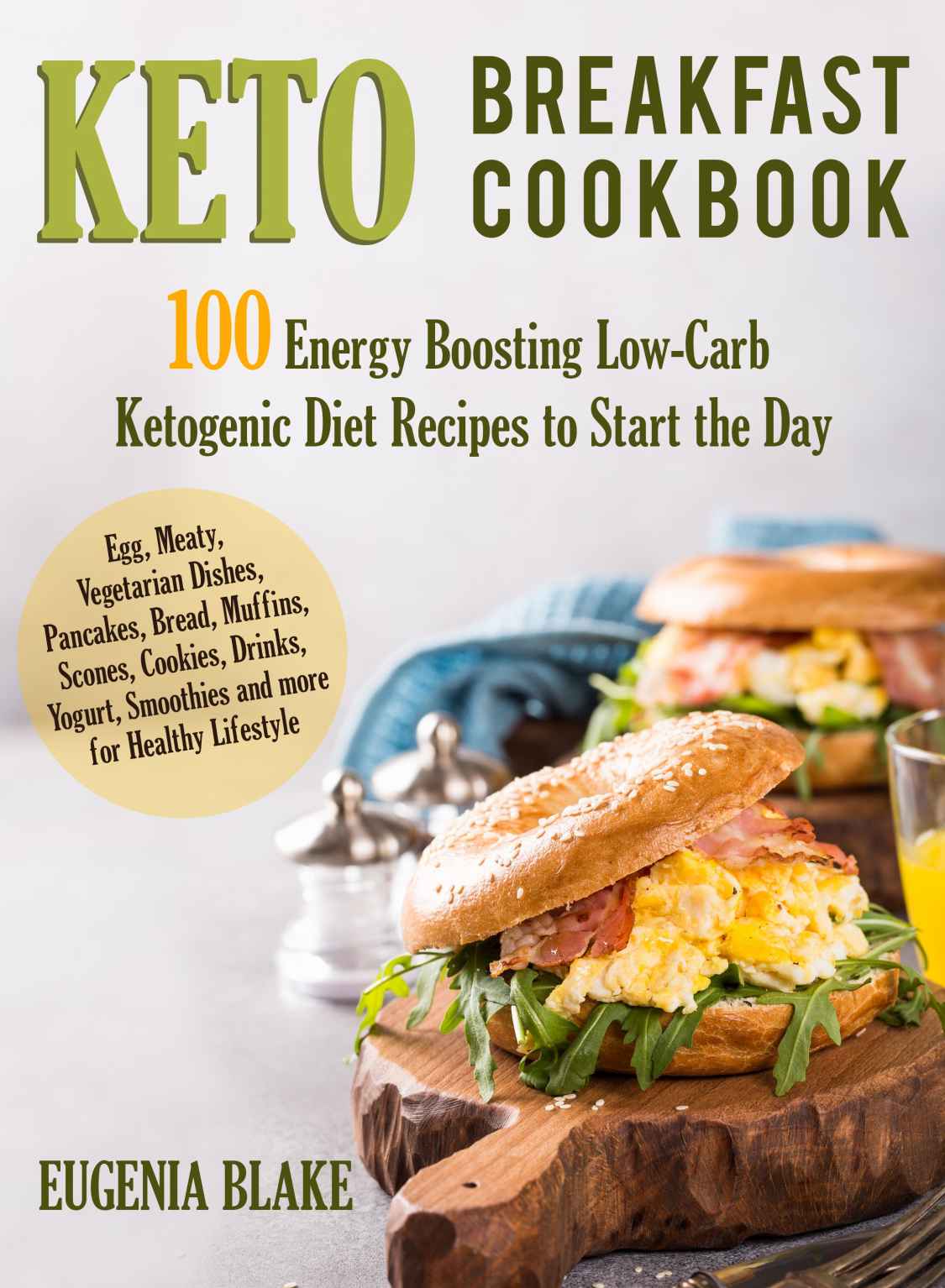 Keto Breakfast Cookbook 100 Energy Boosting Lowcarb Ketogenic Diet Recipes To Start The Day Eugenia Blake