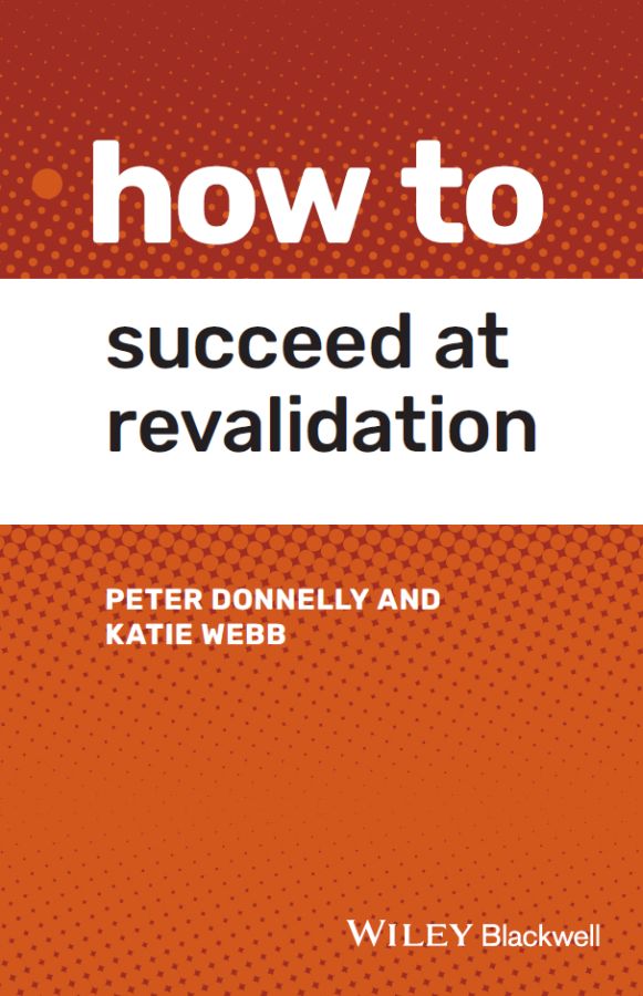 How To Succeed At Revalidation Peter Donnelly Katie Webb