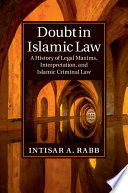 Doubt In Islamic Law A History Of Legal Maxims Interpretation And Islamic Criminal Law Cambridge Studies In Islamic Civilization Rabb