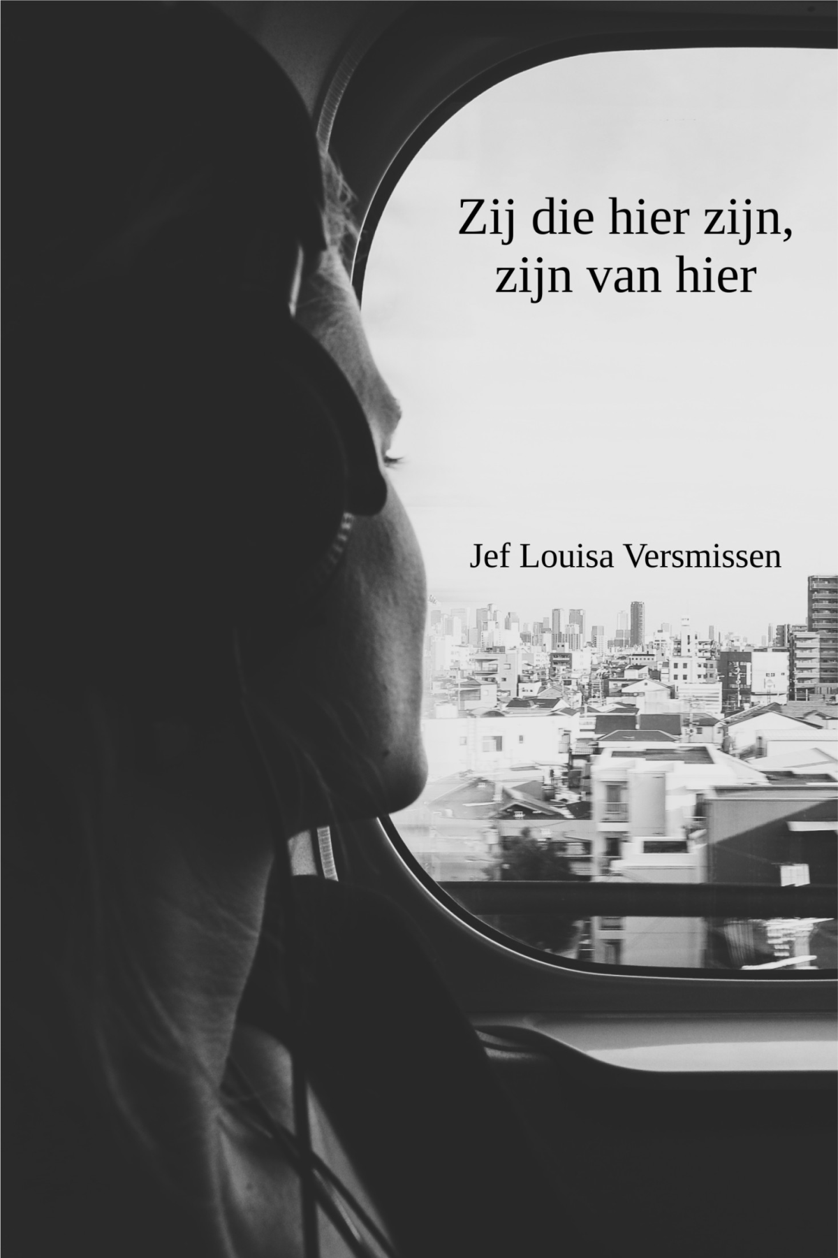 Zij Die Hier Zijn Zijn Van Hier Jef Louisa Versmissen
